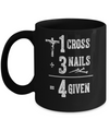 1 Cross 3 Nails 4 Given God Jesus Christian Mug Coffee Mug | Teecentury.com