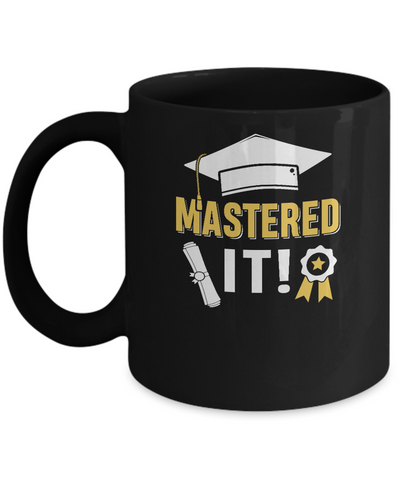 Masters Degree Mastered It Graduation Graduate Gift Mug Coffee Mug | Teecentury.com