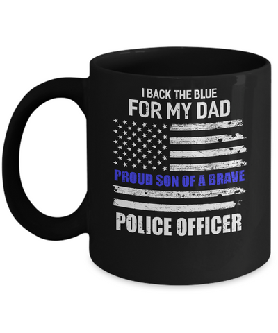 I Back The Blue For My Dad Proud Son Police Officer Mug Coffee Mug | Teecentury.com