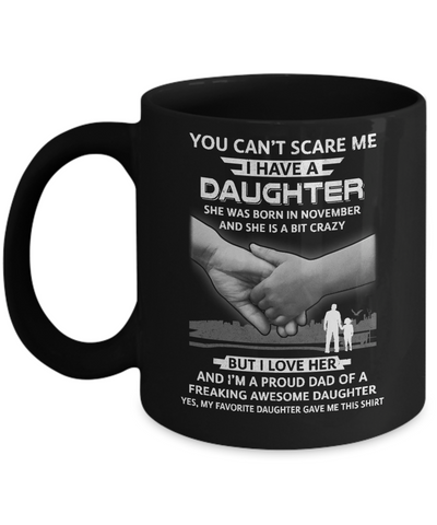I Have A Daughter She Was Born In November Dad Gift Mug Coffee Mug | Teecentury.com