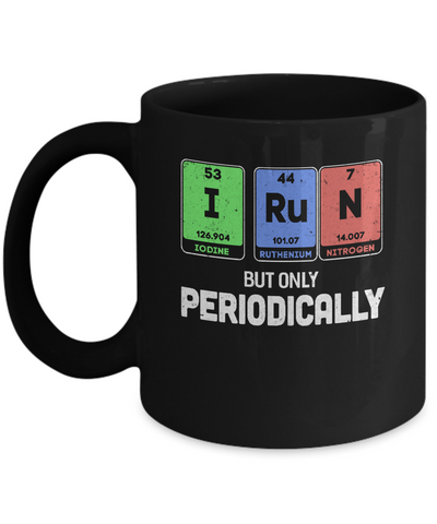 I Run But Only Periodically Periodic Table Chemistry Teacher Mug Coffee Mug | Teecentury.com