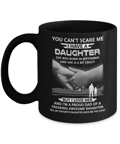 I Have A Daughter She Was Born In September Dad Gift Mug Coffee Mug | Teecentury.com