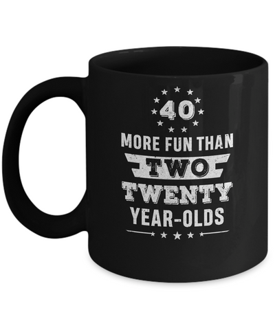 More Fun Than Two Twenty Year Olds 1982 40th Birthday Mug Coffee Mug | Teecentury.com