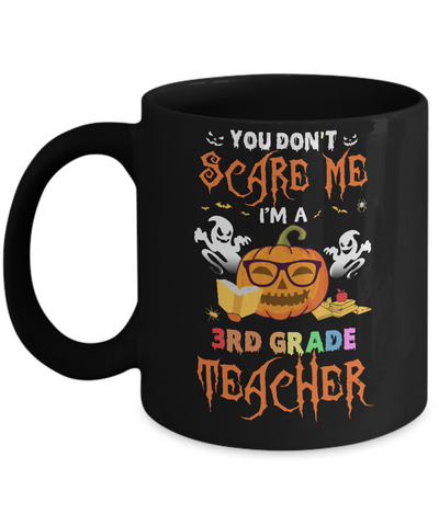 You Dont Scare Me Im A 3rd Grade Teacher Halloween Mug Coffee Mug | Teecentury.com