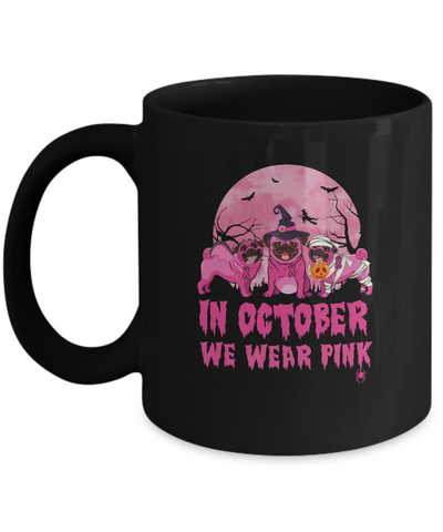 In October We Wear Pink Pugs Halloween Breast Cancer Mug Coffee Mug | Teecentury.com