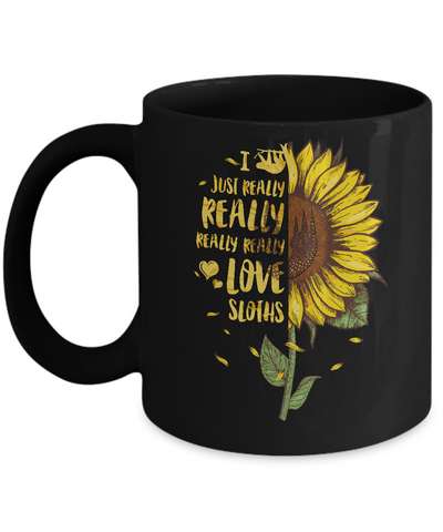 I Just Really Really Love Sloths Sunflower Mug Coffee Mug | Teecentury.com