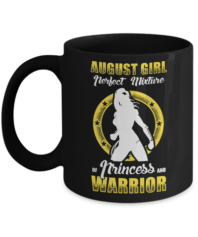 August Girl Perfect Mixture Of Princess And Warrior Mug Coffee Mug | Teecentury.com