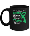 Being Strong Choice Lymphoma Kidney Disease Liver Cancer Mug Coffee Mug | Teecentury.com