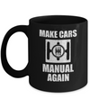 Make Cars Manual Again Mug Coffee Mug | Teecentury.com