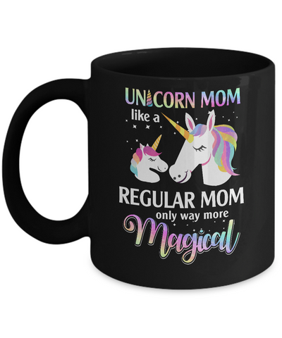 Mamacorn Unicorn Mom Like A Regular Mom Mothers Day Mug Coffee Mug | Teecentury.com