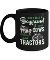 I Don't Need A Boyfriend I Need Cows And Tractors Mug Coffee Mug | Teecentury.com