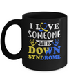 I Love Someone With Down Syndrome Mom Dad Mug Coffee Mug | Teecentury.com