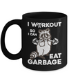 Raccoon I WORKOUT SO I CAN EAT GARBAGE Mug Coffee Mug | Teecentury.com