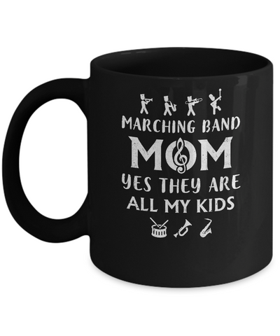 Marching Band Mom Yes They Are All My Kids Mug Coffee Mug | Teecentury.com