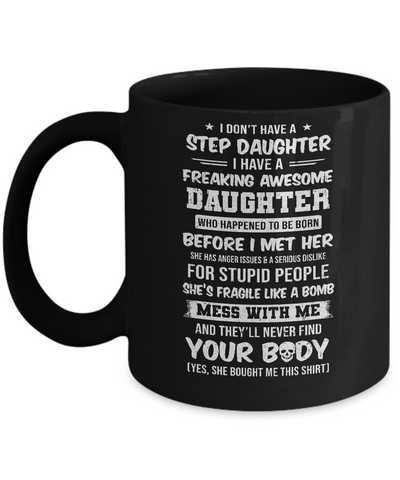 I Don't Have A Step Daughter I Have Awesome Daughter Mug Coffee Mug | Teecentury.com