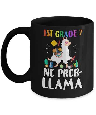 1st Grade No Prob Llama Funny First Day Of School Mug Coffee Mug | Teecentury.com