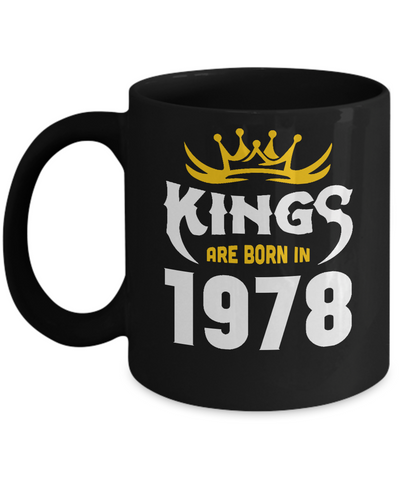 Kings Are Born In 1978 Birthday Gift Coffee Mug | Teecentury.com
