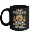 I'm An April Woman Funny Birthday Mug Coffee Mug | Teecentury.com