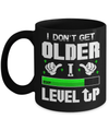 I Don't Get Older I Level Up Mug Coffee Mug | Teecentury.com