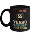 Vintage 55Th Birthday Took Me 55 Years Old Look This Good Mug Coffee Mug | Teecentury.com