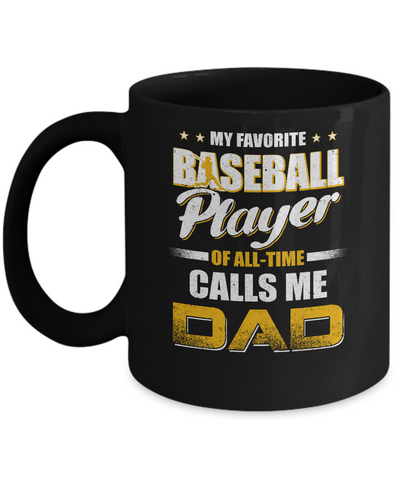 My Favorite Baseball Player Calls Me Dad Baseball Mug Coffee Mug | Teecentury.com