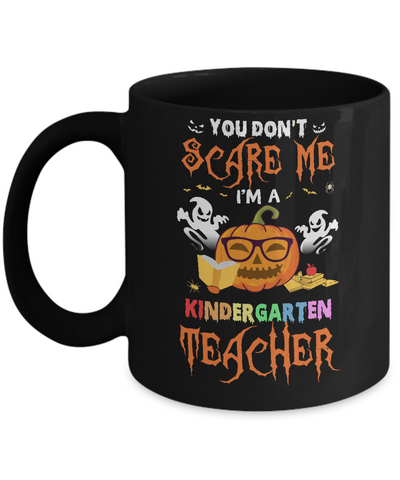 You Dont Scare Me Im A Kindergarten Teacher Halloween Mug Coffee Mug | Teecentury.com
