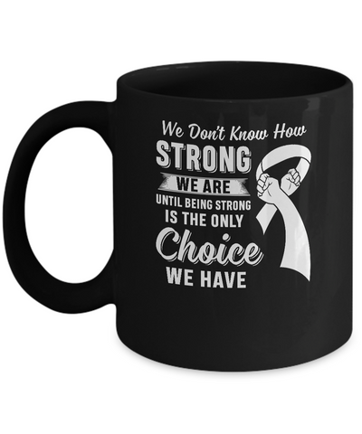 Being Strong Choice Lung Cancer Mug Coffee Mug | Teecentury.com