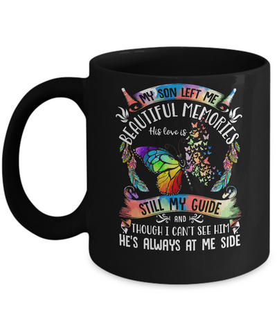 My Son Left Me Beautiful Memories His Love Is Still My Guide Mug Coffee Mug | Teecentury.com