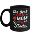 The Best Kind Of Mom Raises A Teacher Mug Coffee Mug | Teecentury.com