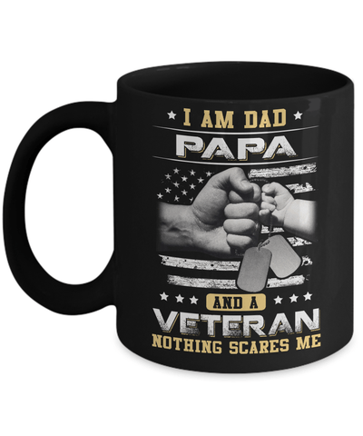 I'm A Dad Papa And A Veteran Nothing Scares Me Mug Coffee Mug | Teecentury.com