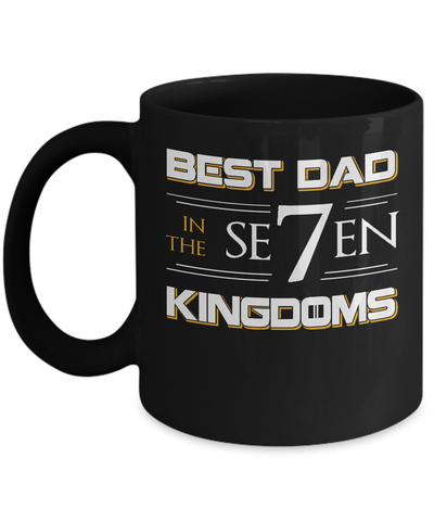 Best Dad In The Seven Kingdoms Mug Coffee Mug | Teecentury.com