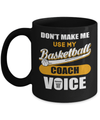 Don't Make Me Use My Basketball Coach Voice Mug Coffee Mug | Teecentury.com