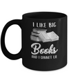I Like Big Books And I Can Not Lie Reading Book Coffee Mug | Teecentury.com