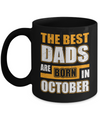 The Best Dads Are Born In October Mug Coffee Mug | Teecentury.com