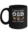 I Suffer From OSD Obsessive Sloth Disorder Mug Coffee Mug | Teecentury.com