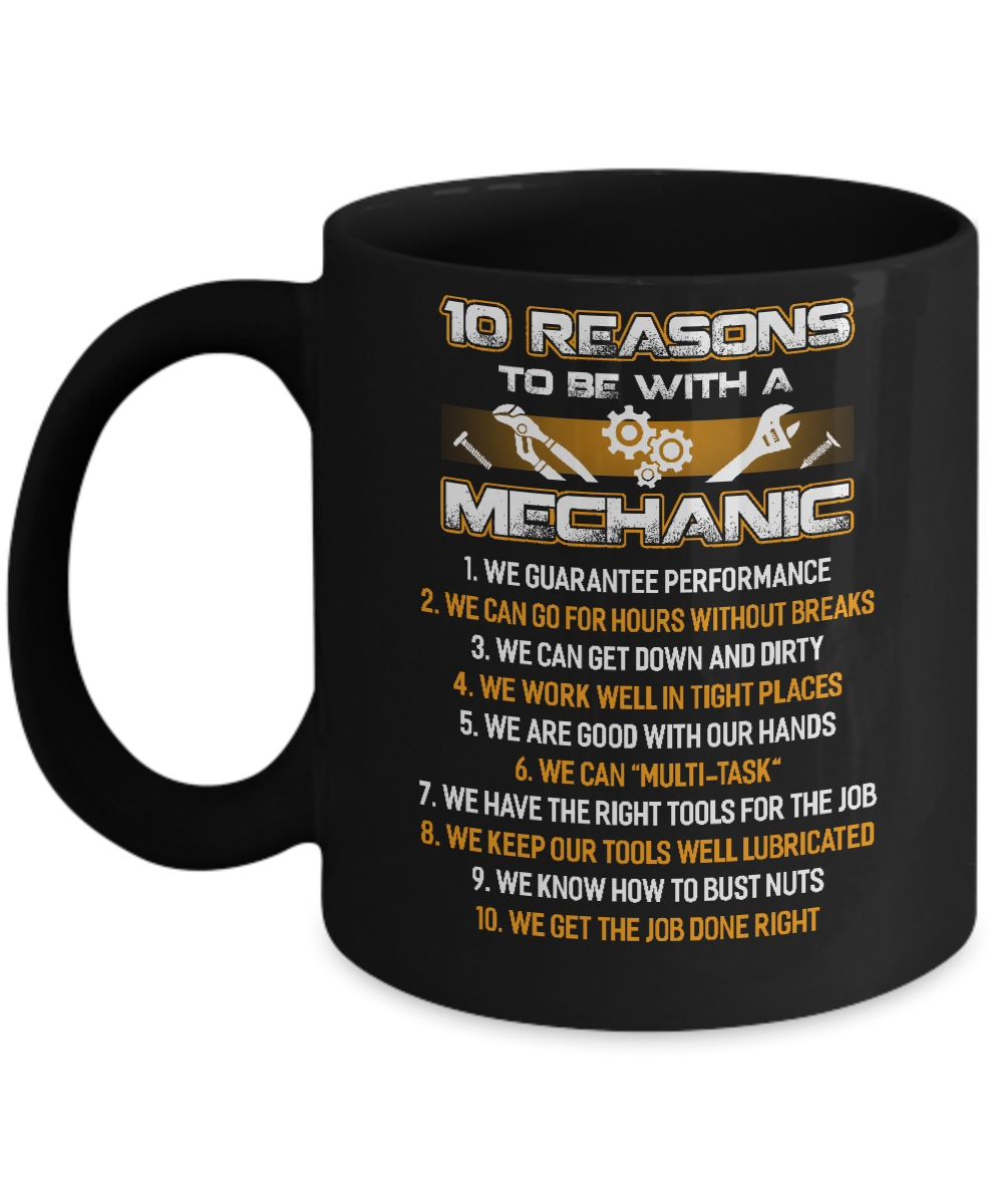 10 Reasons To Be With A Mechanic Mug Coffee Mug | Teecentury.com