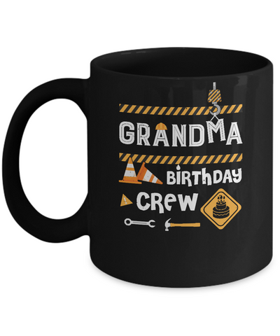 Grandma Birthday Crew Construction Birthday Party Mug Coffee Mug | Teecentury.com