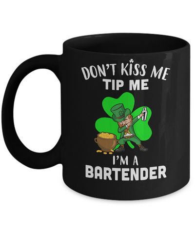 Funny Don't Kiss Me Tip Me I'm A Bartender St Patrick Day Mug Coffee Mug | Teecentury.com