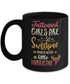 Tattooed Girls Are Sunshine Mixed With A Little Hurricane Mug Coffee Mug | Teecentury.com