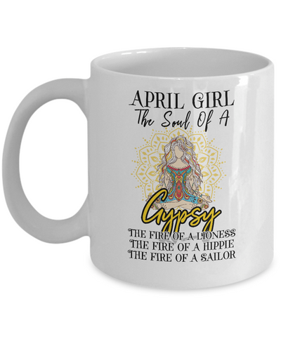 April Girl The Soul Of A Gypsy Funny Birthday Gift Coffee Mug | Teecentury.com