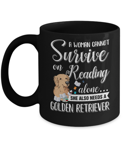 A Woman Cannot Survive On Reading Alone Golden Retriever Mug Coffee Mug | Teecentury.com