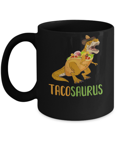 Funny Tacosaurus Tacos Dinosaur T-Rex Lover Mug Coffee Mug | Teecentury.com