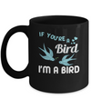 If You're A Bird I'm A Bird Couple Valentine Day Gift Mug Coffee Mug | Teecentury.com