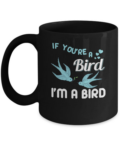 If You're A Bird I'm A Bird Couple Valentine Day Gift Mug Coffee Mug | Teecentury.com
