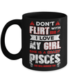 Don't Flirt With Me I Love My Girl She Is A Crazy Pisces Mug Coffee Mug | Teecentury.com