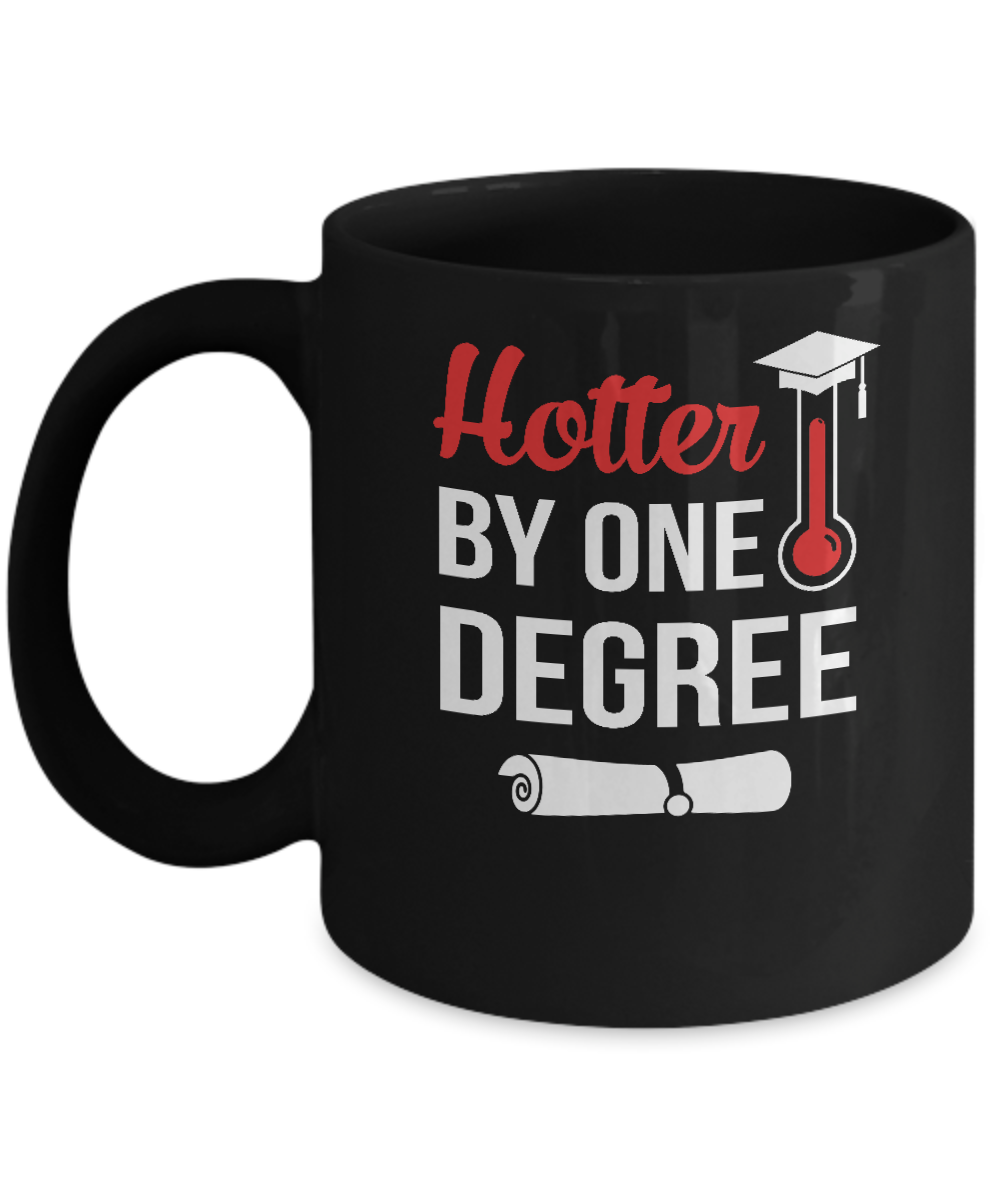 Hotter By One Degree Masters Degree Graduate Gift Mug Coffee Mug | Teecentury.com