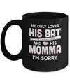 He Only Loves His Bat And His Momma Baseball Mom Mug Coffee Mug | Teecentury.com