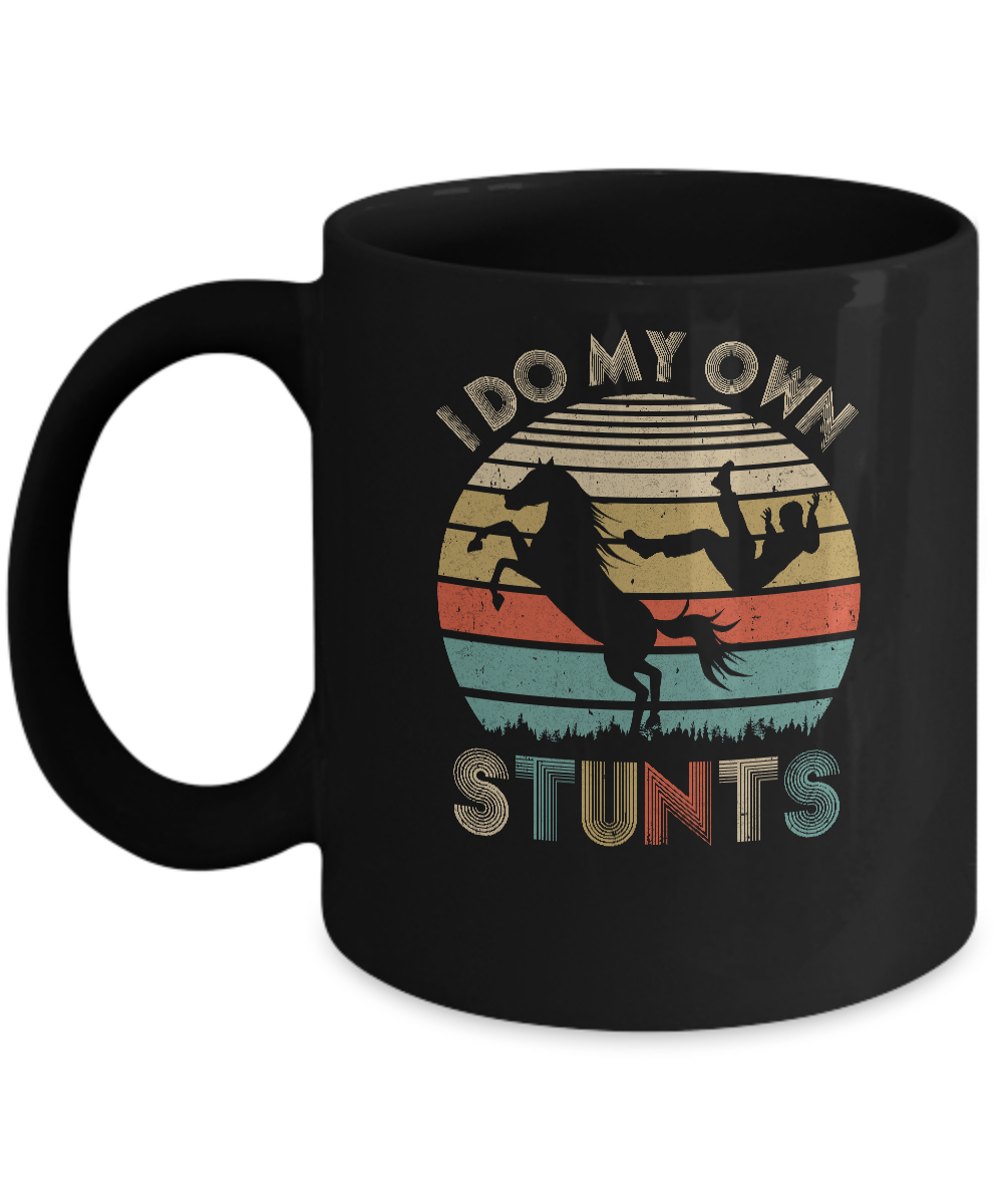 I Do My Own Stunts Horse Lover Funny Riding Horse Gift Mug Coffee Mug | Teecentury.com