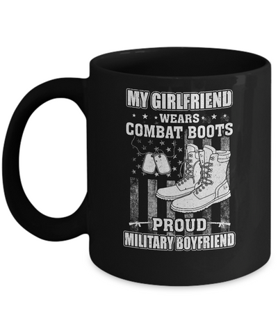 My Girlfriend Wears Combat Boots Proud Military Boyfriend Mug Coffee Mug | Teecentury.com