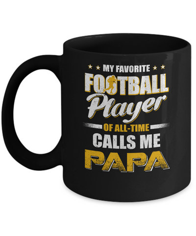 My Favorite Football Player Calls Me Papa Football Mug Coffee Mug | Teecentury.com